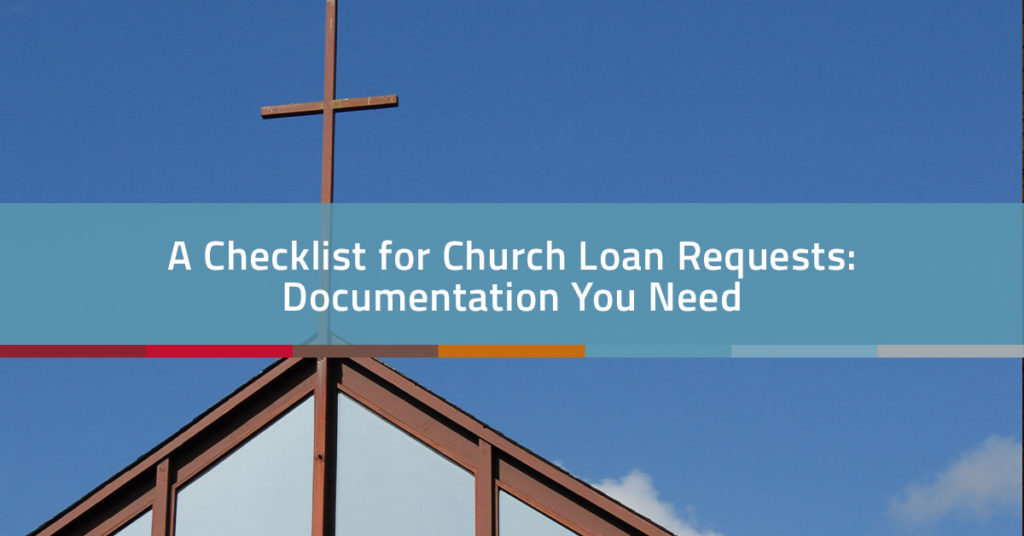 A Checklist for Church Loan Requests: Documentation You Need | Church Realty